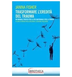 TRASFORMARE L'EREDITA' DEL TRAUMA