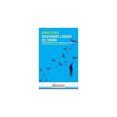 TRASFORMARE L'EREDITA' DEL TRAUMA