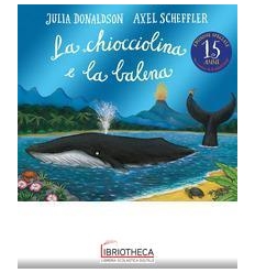 LA CHIOCCIOLINA E LA BALENA. EDIZ. ILLUS