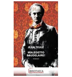 MALEDETTO BAUDELAIRE