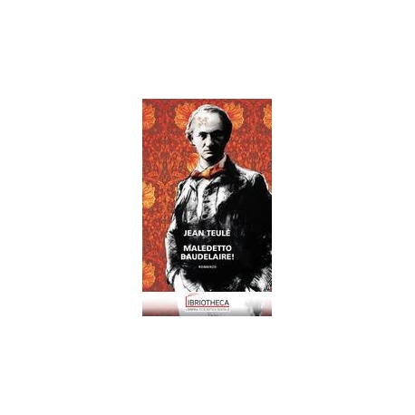 MALEDETTO BAUDELAIRE