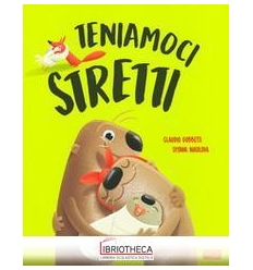 TENIAMOCI STRETTI