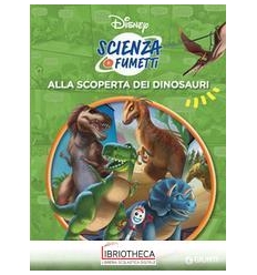 ALLA SCOPERTA DEI DINOSAURI - DISNEY SCIENZA A FUMET