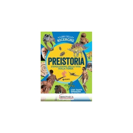 PREISTORIA. L'EVOLUZIONE DELLA VITA SULLA TERRA