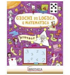 GIOCHI DI LOGICA E MATEMATICA