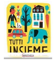 TUTTI INSIEME. EDIZ. A COLORI