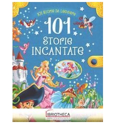 101 STORIE INCANTATE