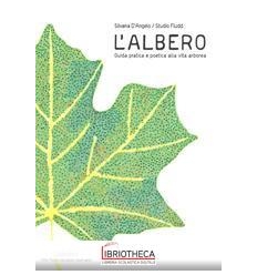 L'ALBERO. GUIDA PRATICA E POETICA ALLA VITA ARBOREA.