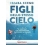 FIGLI DELLO STESSO CIELO