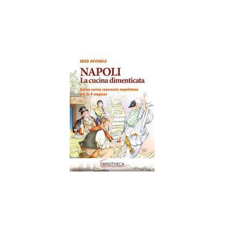 Napoli. La cucina dimenticata