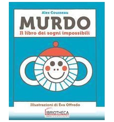 MURDO - IL LIBRO DEI SOGNI IMPOSSIBILI