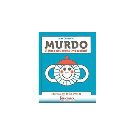 MURDO - IL LIBRO DEI SOGNI IMPOSSIBILI