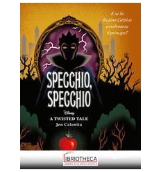 SPECCHIO, SPECCHIO A TWISTED TALE