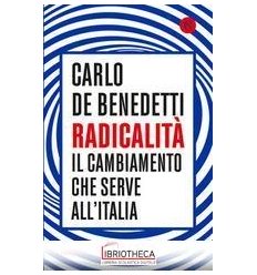 RADICALITA' IL CAMBIAMENTO CHE SERVE ALL