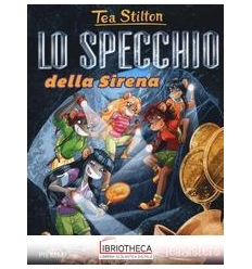 LO SPECCHIO DELLA SIRENA. EDIZ. ILLUSTRA