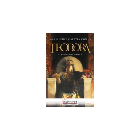 Teodora. I demoni del potere