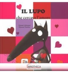 IL LUPO CHE CERCAVA L'AMORE. AMICO LUPO