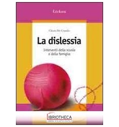 DISLESSIA. INTERVENTI DELLA SCUOLA E DELLA FAMIGLIA