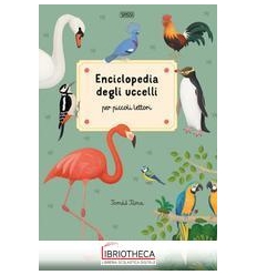 ENCICLOPEDIA DEGLI UCCELLI PER PICCOLI L