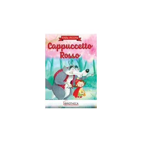 FIABE PICCINE - CAPPUCCETTO ROSSO