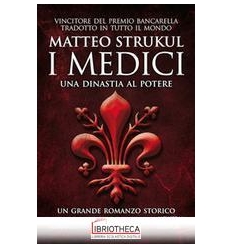 I MEDICI UNA DINASTIA AL POTERE