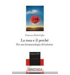 La rosa e il perché. Per una fenomenolog