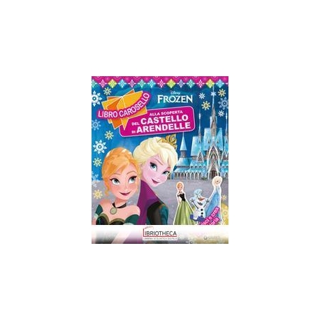 LIBRO CAROSELLO DISNEY FROZEN - ALLA SCOPERTA DEL CA