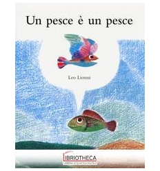 UN PESCE E' UN PESCE