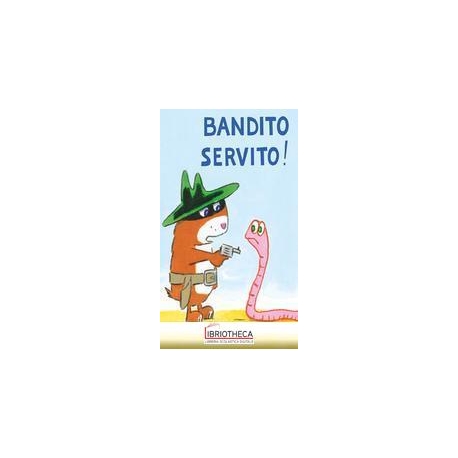 BANDITO SERVITO!