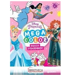 DISNEY PRINCESS - MEGA COLOR - RAGAZZE STRAORDINARIE