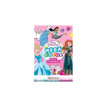 DISNEY PRINCESS - MEGA COLOR - RAGAZZE STRAORDINARIE