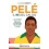 PELE. IL RE DEL CALCIO