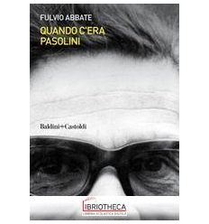 QUANDO C'ERA PASOLINI