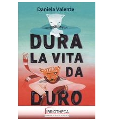 Dura la vita da duro. Albi illustrati. E