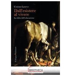 Dall'esistere al vivere. La forza dell'e