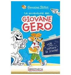 LE AVVENTURE DEL GIOVANE GERO. MAI SALTA