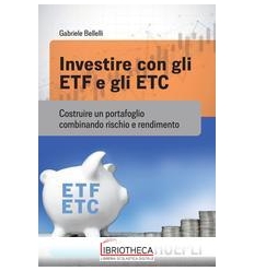 INVESTIRE CON GLI ETF E GLI ETC