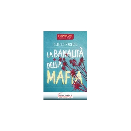 LA BANALITA' DELLA MAFIA