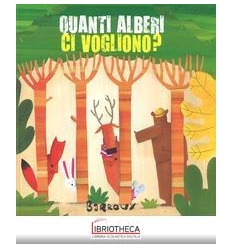 QUANTI ALBERI CI VOGLIONO? EDIZ. A COLORI