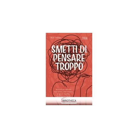 SMETTI DI PENSARE TROPPO