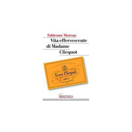 VITA EFFERVESCENTE DI MADAME CLICQUOT