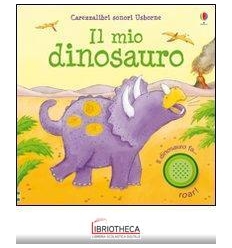 MIO DINOSAURO. EDIZ. ILLUSTRATA (IL)