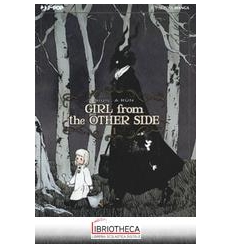 GIRL FROM THE OTHER SIDE. VOL. 1