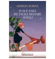 IN DUE SARÀ PIÙ FACILE RESTARE SVEGLI