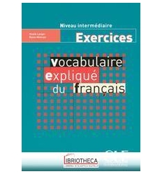 VOCABULAIRE EXPLIQUE DU FRANCAIS INTERMEDIAIRE A2/B1