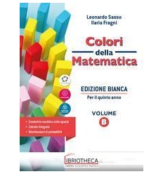 COLORI DELLA MATEMATICA ED. BIANCA B ED. MISTA