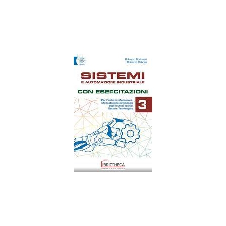 SISTEMI E AUTOMAZIONE INDUSTRIALE CON ESERCITAZIONI 3 ED. MISTA