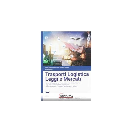 TRASPORTI LOGISTICA LEGGI E MERCATI N.E. ED. MISTA