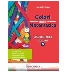 COLORI DELLA MATEMATICA ED. ROSSA 5 ED. MISTA