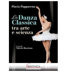 DANZA CLASSICA TRA ARTE E SCIENZA N.E.